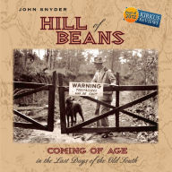 Hill of Beans: Coming of Age in the Last Days of the Old South