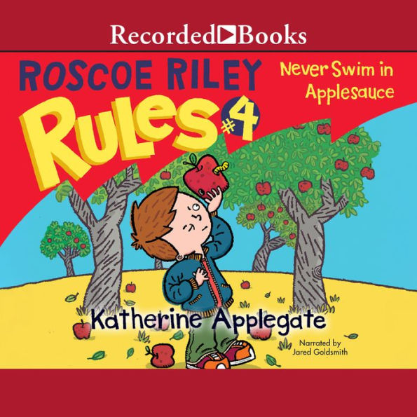 Never Swim in Applesauce (Roscoe Riley Rules Series #4)