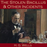 The Stolen Bacillus and Other Incidents