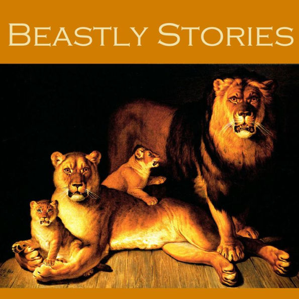 Beastly Stories: An Anthology of Classic Animal Tales