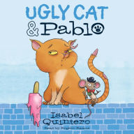 Ugly Cat & Pablo (Ugly Cat & Pablo Series #1)