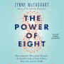 The Power of Eight: Harnessing the Miraculous Energies of a Small Group to Heal Others, Your Life, and the World