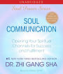 Soul Communication: Opening Your Spiritual Channels for Success and Fulfillment