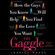 The Gaggle: How the Guys You Know Will Help You Find the Love