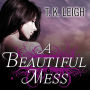 A Beautiful Mess