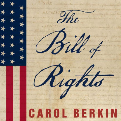 Title: The Bill of Rights: The Fight to Secure America's Liberties, Author: Carol Berkin, Pam Ward
