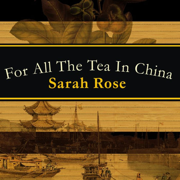 For All the Tea in China: How England Stole the World's Favorite Drink and Changed History