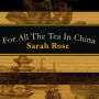 For All the Tea in China: How England Stole the World's Favorite Drink and Changed History