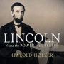 Lincoln and the Power of the Press: The War for Public Opinion