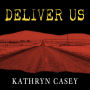 Deliver Us: Three Decades of Murder and Redemption in the Infamous I-45/Texas Killing Fields
