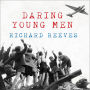 Daring Young Men: The Heroism and Triumph of the Berlin Airlift---June 1948-May 1949