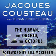 The Human, the Orchid, and the Octopus: Exploring and Conserving Our Natural World