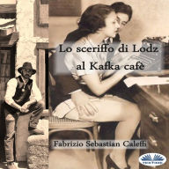 Lo Sceriffo di Lodz al Kafka cafè