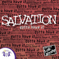 Salvation Â¿ Gotta Have it