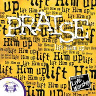 Praise -Lift Him Up