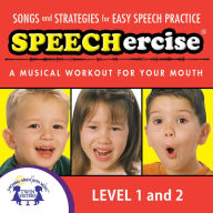 Speechercise, Level 1 & 2: Songs and Strategies for Easy Speech Practice