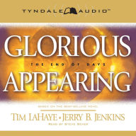 Glorious Appearing : The End of Days (Abridged)