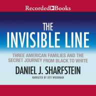 Invisible Line: Three American Families and the Secret Journey from Black to White