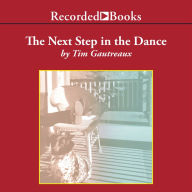 The Next Step in the Dance: A Novel