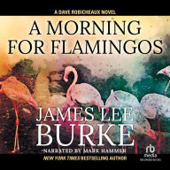 A Morning for Flamingos (Dave Robicheaux Series #4)