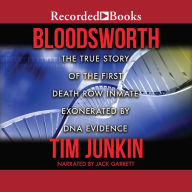 Bloodsworth: The True Story of the First Death Row Inmate Exonerated by DNA Evidence