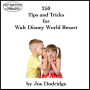 250 Tips and Tricks for Walt Disney World Resort