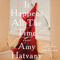 It Happens All the Time: A Novel