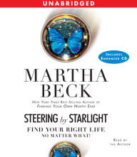 Steering by Starlight: Find Your Right Life, No Matter What