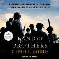 Band of Brothers : E Company, 506th Regiment, 101st Airborne, from Normandy to Hitler's Eagle's Nest