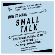 How to Make Small Talk: Conversation Starters, Exercises, and Scenarios