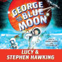 George and the Blue Moon (George's Secret Key Series #5)