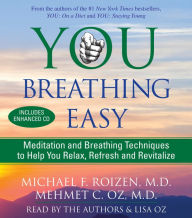 You: Breathing Easy: Meditation and Breathing Techniques to Help You Relax, Refresh and Revitalize