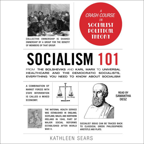 Socialism 101: From the Bolsheviks and Karl Marx to Universal Healthcare and the Democratic Socialists, Everything You Need to Know about Socialism