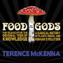 Food of the Gods: The Search for the Original Tree of Knowledge: A Radical History of Plants, Drugs, and Human Evolution