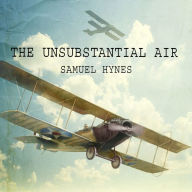 The Unsubstantial Air: American Fliers in the First World War