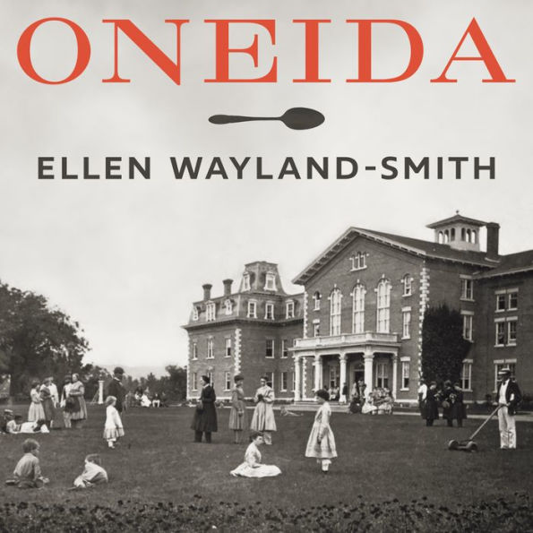 Oneida: From Free Love Utopia to the Well-Set Table