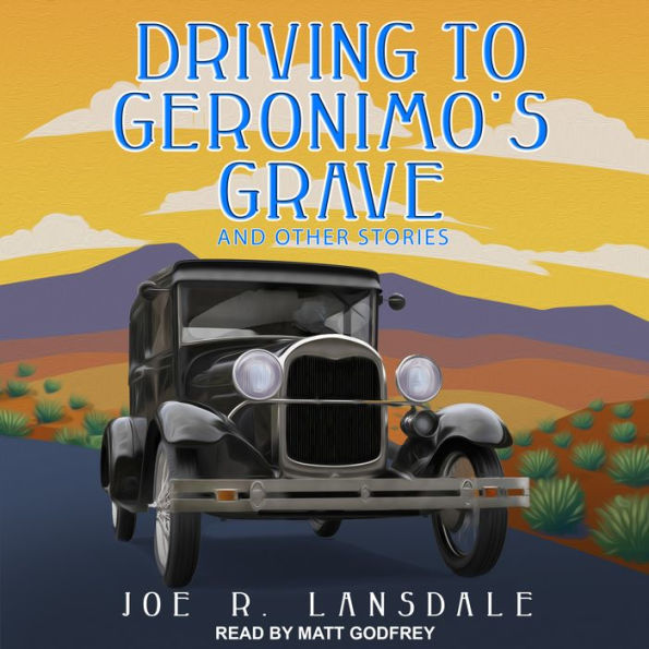 Driving to Geronimo's Grave and Other Stories