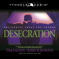 Desecration: Antichrist Takes the Throne (Abridged)