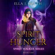 Spirit Hunger: Book One of the Spirit Walker Series