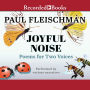 Joyful Noise: Poems for Two Voices