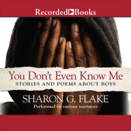 You Don't Even Know Me: Stories and Poems about Boys