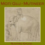 Moti Guj - Mutineer