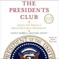 The Presidents Club : Inside the World's Most Exclusive Fraternity