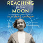 Reaching for the Moon: The Autobiography of NASA Mathematician Katherine Johnson