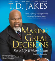 Making Great Decisions : For a Life Without Limits