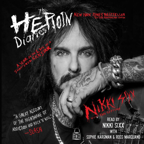 The Heroin Diaries: A Year in the Life of a Shattered Rock Star, Ten Year Anniversary Edition