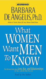 What Women Want Men to Know (Abridged)