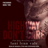 Highway Don't Care: Freebirds Series, Book Two
