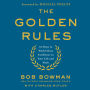 The Golden Rules: 10 Steps to World-Class Excellence in Your Life and Work