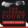 The Supreme Court: The Personalities and Rivalries That Defined America